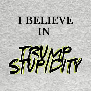 Trump is stupid T-Shirt